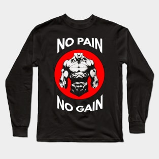 NO PAIN NO GAIN Long Sleeve T-Shirt